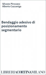 Bendaggio adesivo di posizionamento segmentario