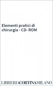 Elementi pratici di chirurgia - CD-ROM