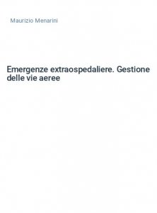 Emergenze extraospedaliere. Gestione delle vie aeree