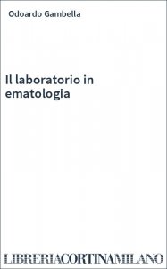 Il laboratorio in ematologia