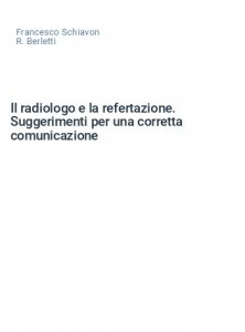 Il radiologo e la refertazione. Suggerimenti per una corretta comunicazione