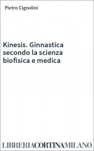 Kinesis. Ginnastica secondo la scienza biofisica e medica