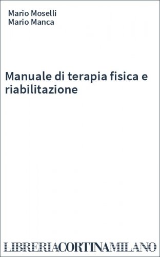 Manuale di terapia fisica e riabilitazione