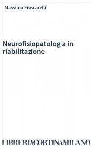 Neurofisiopatologia in riabilitazione