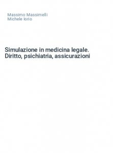 Simulazione in medicina legale. Diritto, psichiatria, assicurazioni