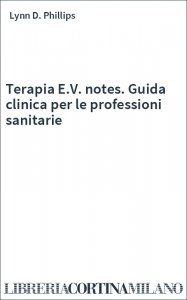 Terapia E.V. notes. Guida clinica per le professioni sanitarie