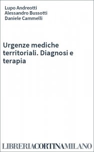 Urgenze mediche territoriali. Diagnosi e terapia
