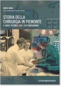 Storia della Chirurgia in Piemonte e varie vicende che l'accompagnano