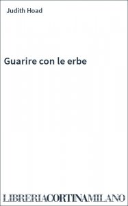 Guarire con le erbe