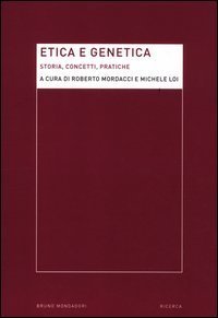 Etica e genetica. Storia, concetti, pratiche