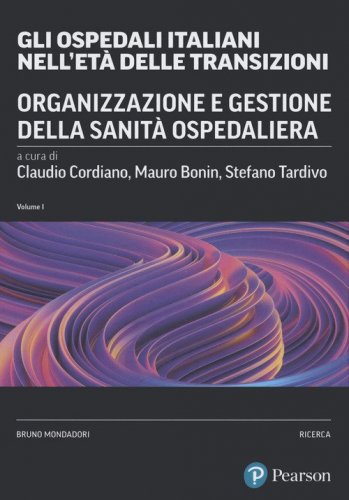 Gli ospedali italiani nell'età delle transizioni. Organizzazione e gestione della sanità ospedaliera