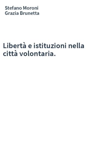 Libertà e istituzioni nella città volontaria.