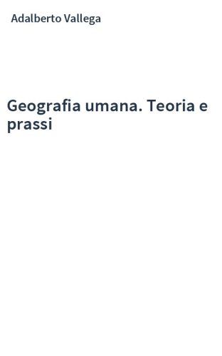 Geografia umana. Teoria e prassi