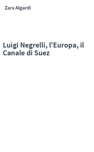 Luigi Negrelli, l'Europa, il Canale di Suez
