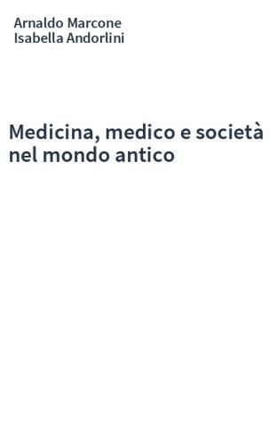 Medicina, medico e società nel mondo antico