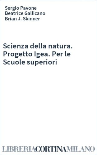 Scienza della natura. Progetto Igea. Per le Scuole superiori