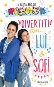 Divertiti con Luì e Sofì. Il fantalibro dei Me contro Te