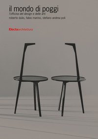 Il mondo di Poggi. L'officina del design e delle arti