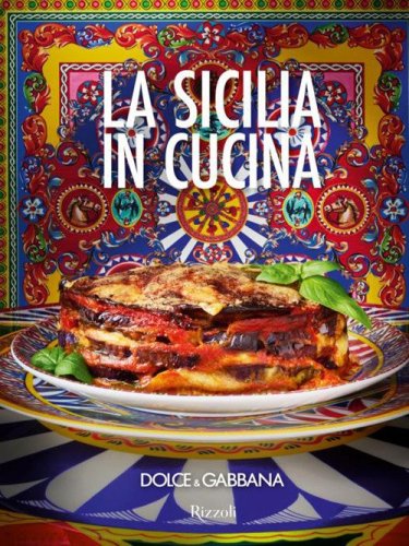 La Sicilia in cucina. Ediz. italiana e inglese