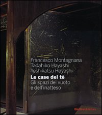 Le case del tè. Gli spazi del vuoto e dell'inatteso
