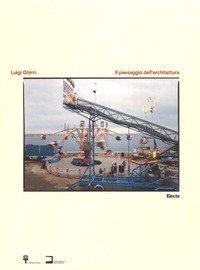 Luigi Ghirri. Il paesaggio dell'architettura. Catalogo della mostra (Milano, 25 maggio-26 agosto 2018). Ediz. italiana e inglese