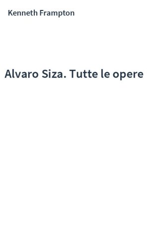 Alvaro Siza. Tutte le opere