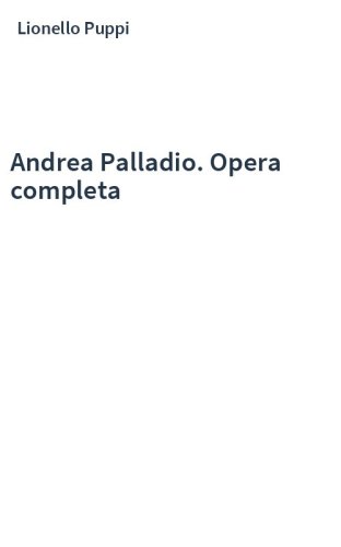 Andrea Palladio. Opera completa