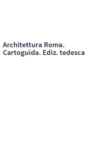 Architettura Roma. Cartoguida. Ediz. tedesca