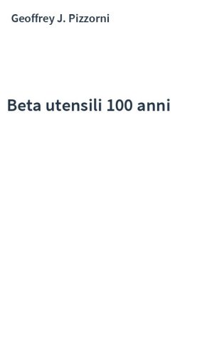 Beta utensili 100 anni