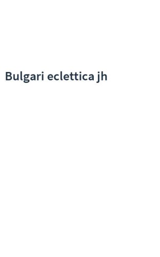Bulgari eclettica jh