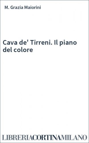Cava de' Tirreni. Il piano del colore