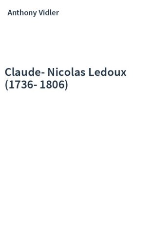 Claude-Nicolas Ledoux (1736-1806)