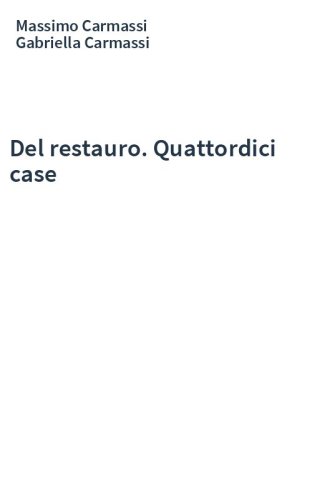 Del restauro. Quattordici case