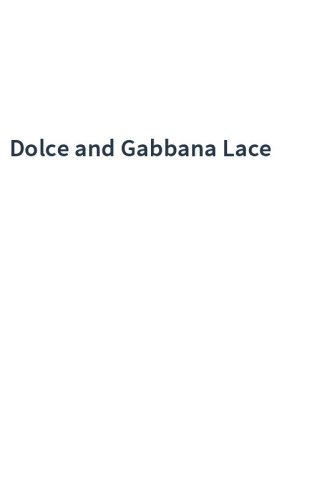 Dolce and Gabbana Lace