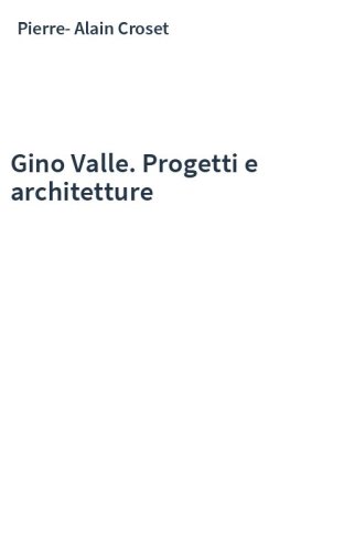 Gino Valle. Progetti e architetture