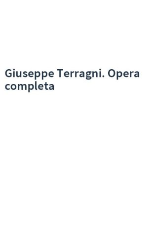 Giuseppe Terragni. Opera completa