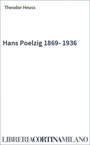 Hans Poelzig 1869-1936