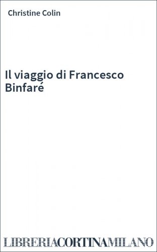 Il viaggio di Francesco Binfaré