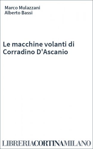Le macchine volanti di Corradino D'Ascanio