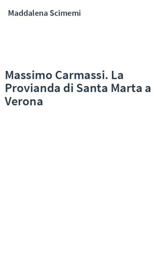 Massimo Carmassi. La Provianda di Santa Marta a Verona
