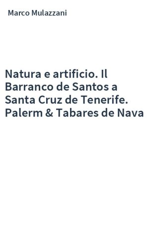 Natura e artificio. Il Barranco de Santos a Santa Cruz de Tenerife. Palerm & Tabares de Nava
