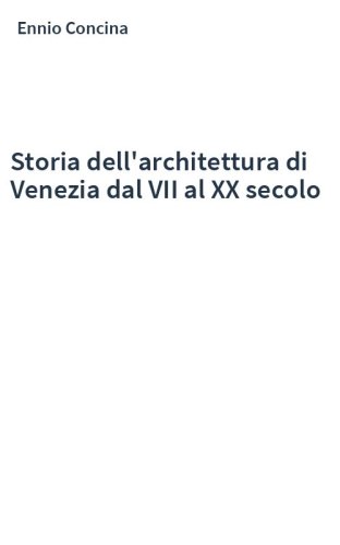 Storia dell'architettura di Venezia dal VII al XX secolo