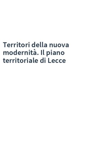 Territori della nuova modernità. Il piano territoriale di Lecce