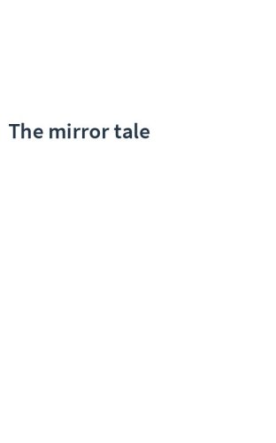 The mirror tale