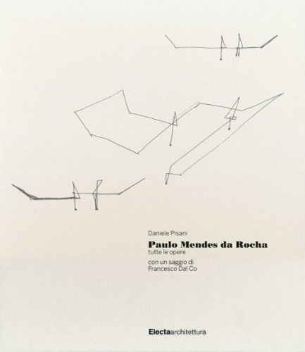 Paulo Mendes da Rocha. Tutte le opere