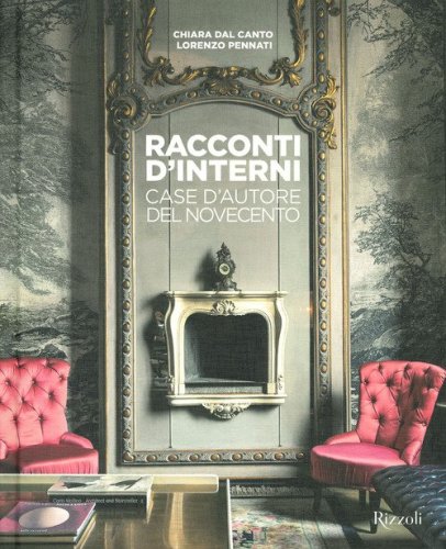 Racconti d'interni. Case d'autore del Novecento