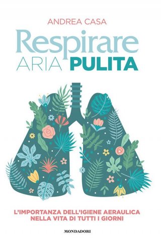 Respirare aria pulita. L'importanza dell'igiene aeraulica nella vita di tutti i giorni