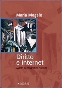 Diritto e internet. Aspetti di informatica giuridica