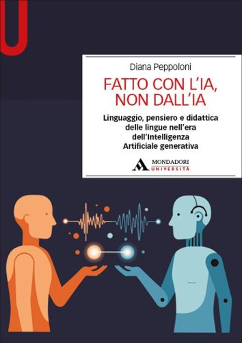 Fatto con l'IA, non dall'IA. Linguaggio, pensiero e didattica delle lingue nell'era dell'Intelligenza Artificiale generativa
