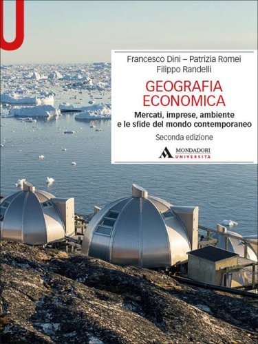 Geografia economica. Mercati, imprese, ambiente e le sfide del mondo contemporaneo
